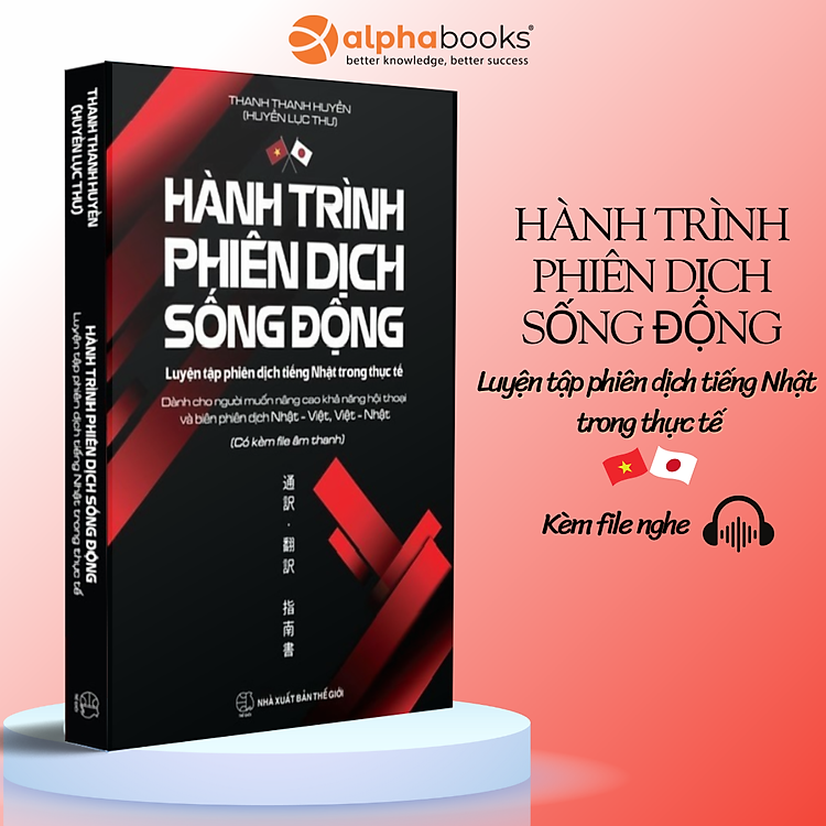 Hành Trình Phiên Dịch Sống Động - Luyện Tập Phiên Dịch Tiếng Nhật Trong Thực Tế
