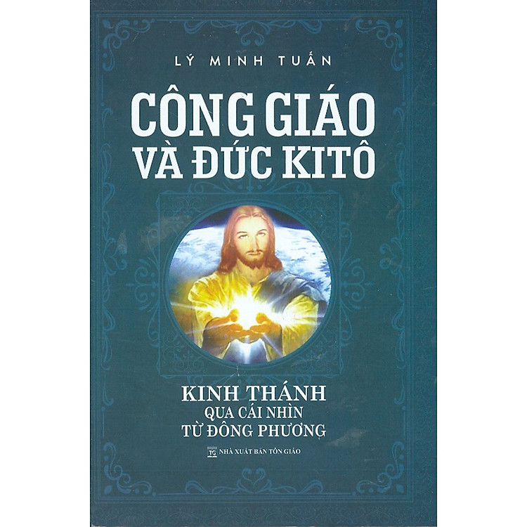 Công Giáo Và Đức Kitô – Kinh Thánh Qua Cái Nhìn Từ Đông Phương (Tái bản)