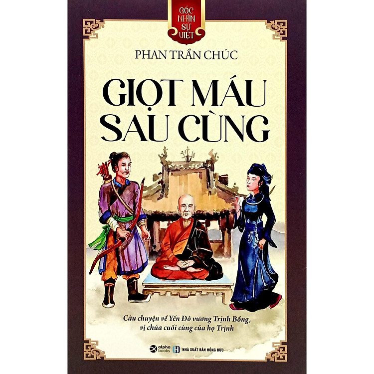 Góc Nhìn Sử Việt - Giọt Máu Sau Cùng - Ảnh 2