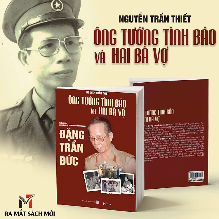 ÔNG TƯỚNG TÌNH BÁO VÀ HAI BÀ VỢ - Thiếu tướng Anh hùng LLVTND Đặng Trần Đức - Nguyễn Trần Thiết – Sách Miền Trung