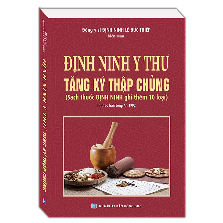 Sách Định Ninh Y Thư - Tăng ký thập chủng (Sách thuốc định ninh ghi thêm 10 loại) (In theo bản Long An 1992)