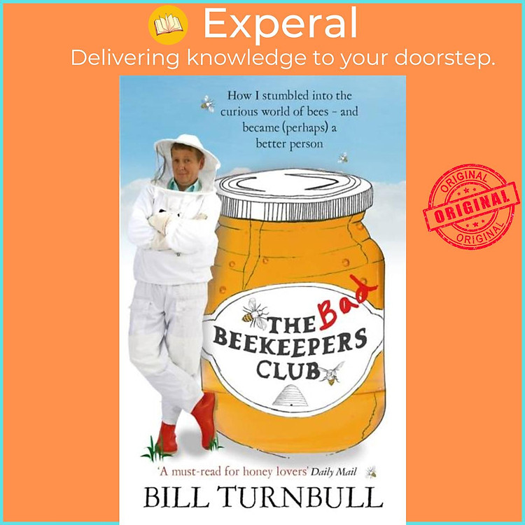 Sách - The Bad Beekeepers Club - How I stumbled into the Curious World of Bees by Bill Turnbull (UK edition, paperback)