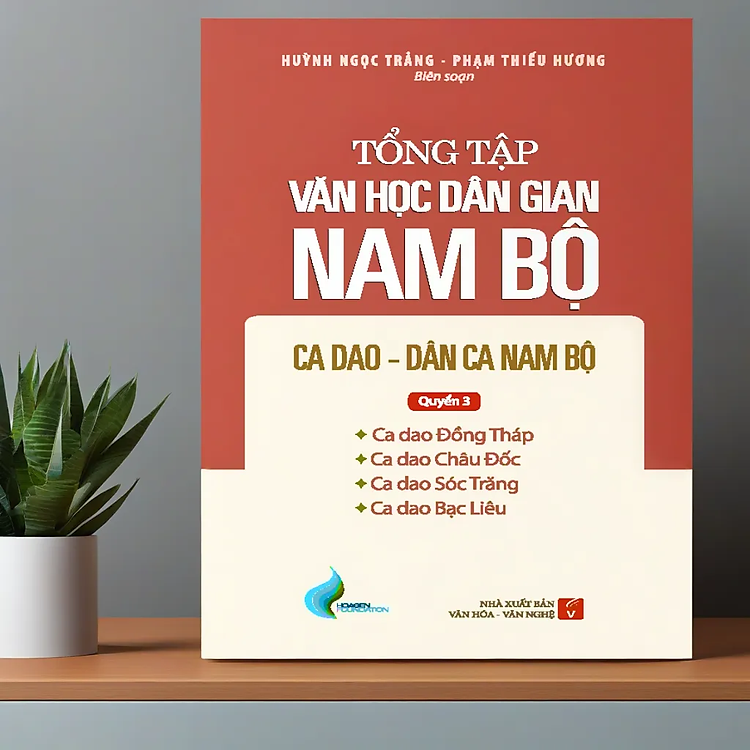 Tổng Tập Văn Học Dân Gian Nam Bộ – Tập 2 Quyển 3: Ca Dao – Dân Ca Nam Bộ
