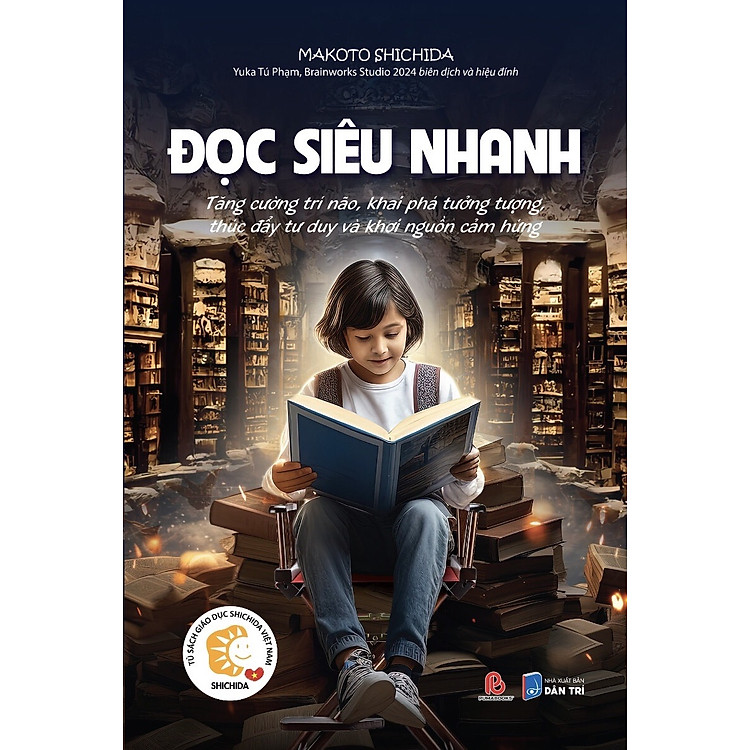 Đọc Siêu Nhanh – Tăng Cường Trí Não, Khai Phá Tưởng Tượng, Thúc Đẩy Tư Duy và Khơi Nguồn Cảm Hứng