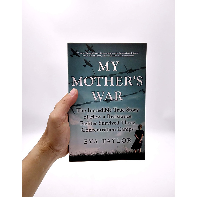 My Mother's War: The Incredible True Story Of How A Resistance Fighter Survived Three Concentration Camps - Ảnh 6