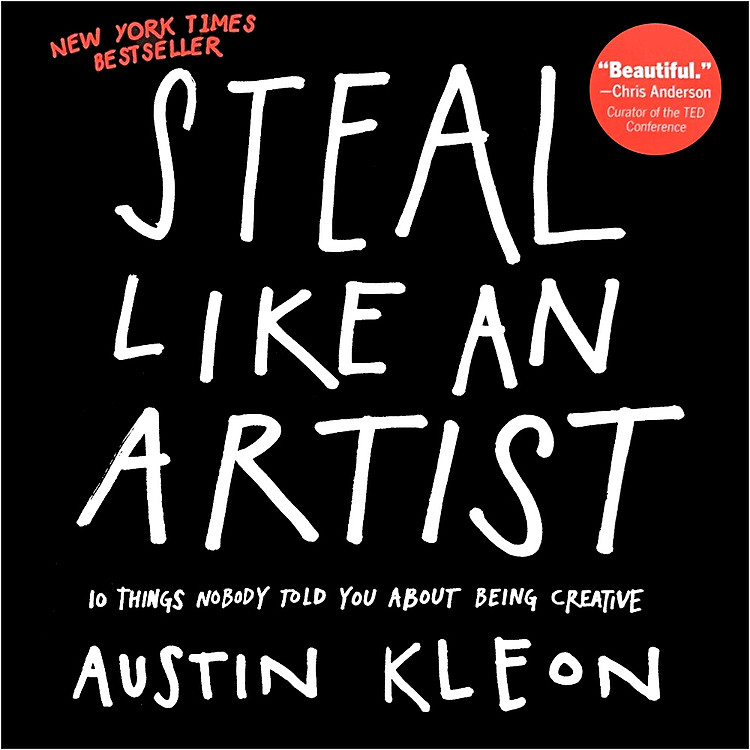 Sách Steal Like an Artist : 10 Things Nobody Told You About Being Creative