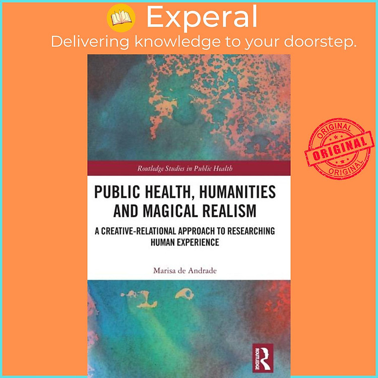 Sách - Public Health, Humanities and Magical Realism - A Creative-Relationa by Marisa de Andrade (UK edition, hardcover)
