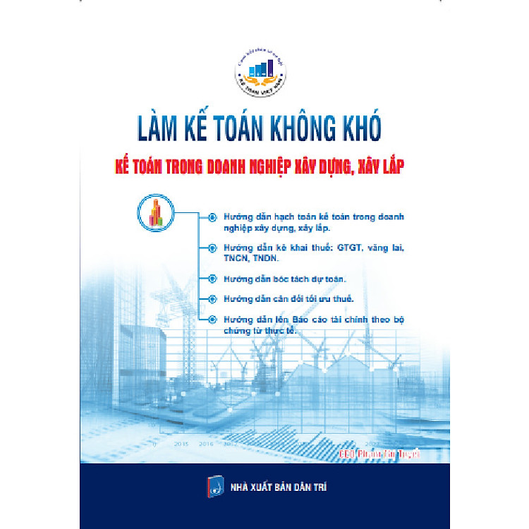 Làm Kế Toán Không Khó - Kế Toán Trong Doanh Nghiệp Xây Dựng, Xây Lắp