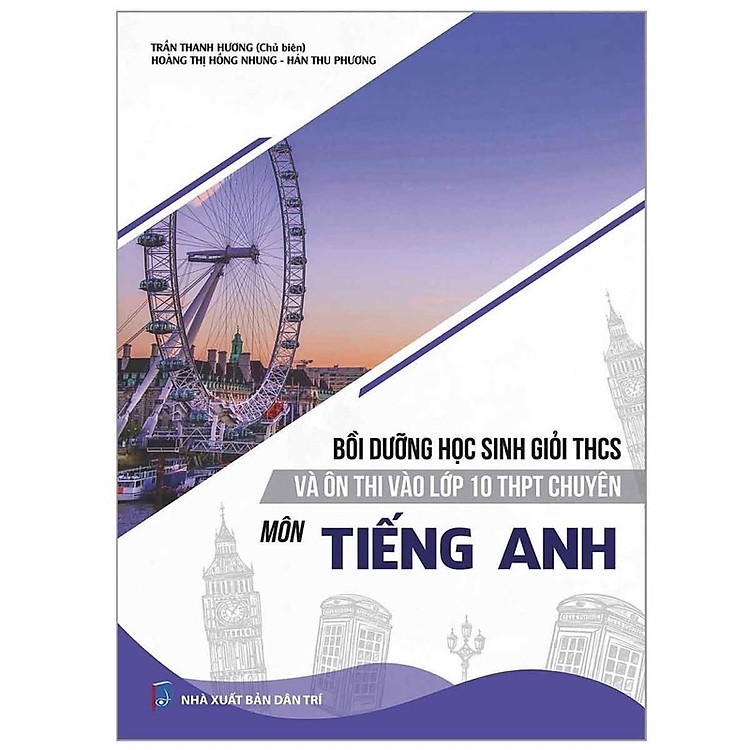 Sách - Bồi Dưỡng Học Sinh Giỏi THCS Và Ôn Thi Vào Lớp 10 THPT Chuyên Môn Tiếng Anh