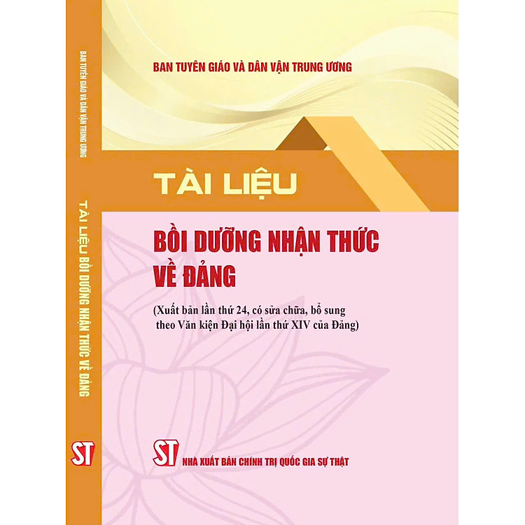 Tài liệu bồi dưỡng nhận thức về Đảng (Xuất bản lần thứ 24 có sửa chữa, bổ sung theo Văn kiện Đại hội lần thứ XIV của Đảng)