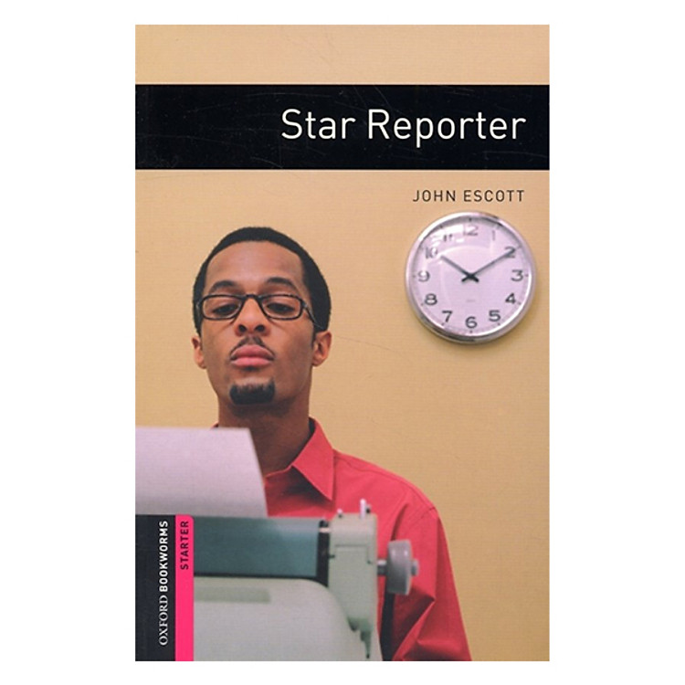 Sách Oxford Bookworms Library Starter Level: Star Reporter