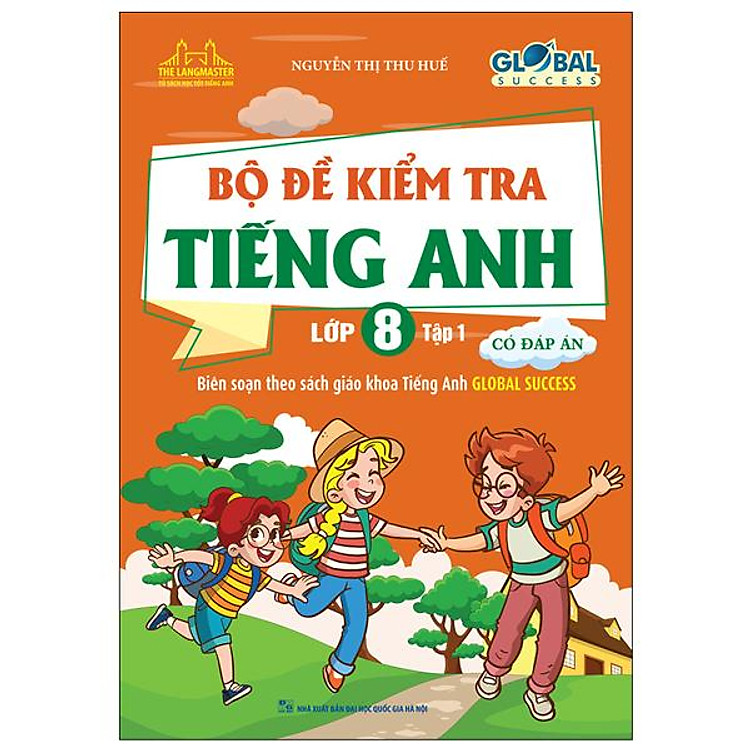 Global Success – Bộ Đề Kiểm Tra Tiếng Anh Lớp 8 (Tập 1)