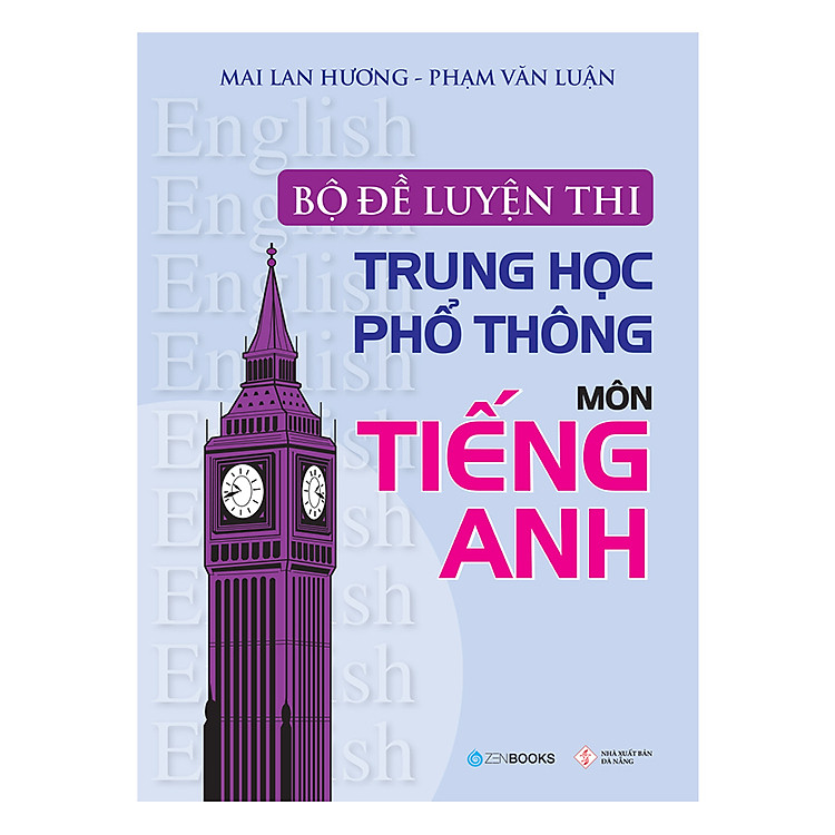 Sách Bộ Đề Luyện Thi Trung Học Phổ Thông Môn Tiếng Anh