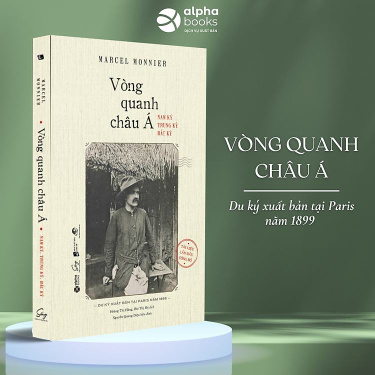 Vòng Quanh Châu Á - Nam Kỳ, Trung Kỳ, Bắc Kỳ (Tài Liệu Lần Đầu Công Bố) - Ảnh 2
