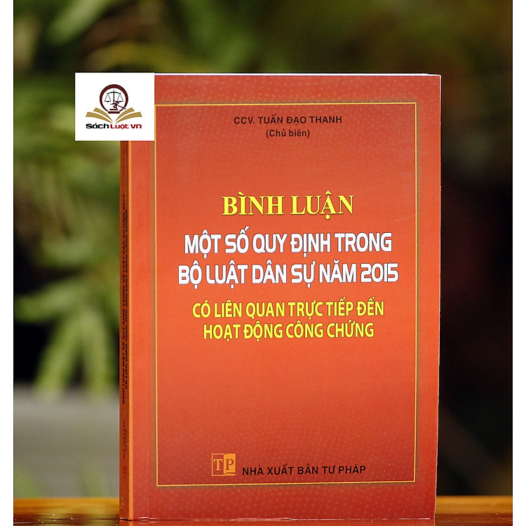 Bình luận một số quy định trong Bộ luật dân sự 2015 có liên quan trực tiếp đến hoạt động công chứng