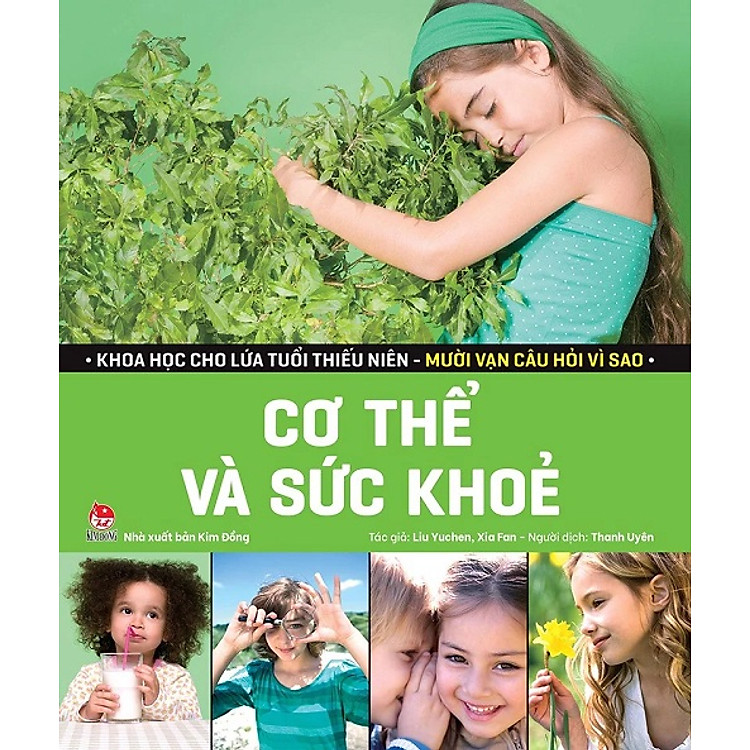 Sách - Khoa học cho lứa tuổi thiếu niên - Mười vạn câu hỏi vì sao: Cơ thể và sức khỏe