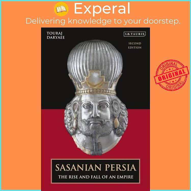Sách - Sasanian Persia - The Rise and Fall of an Empire by Touraj Daryaee (UK edition, paperback)