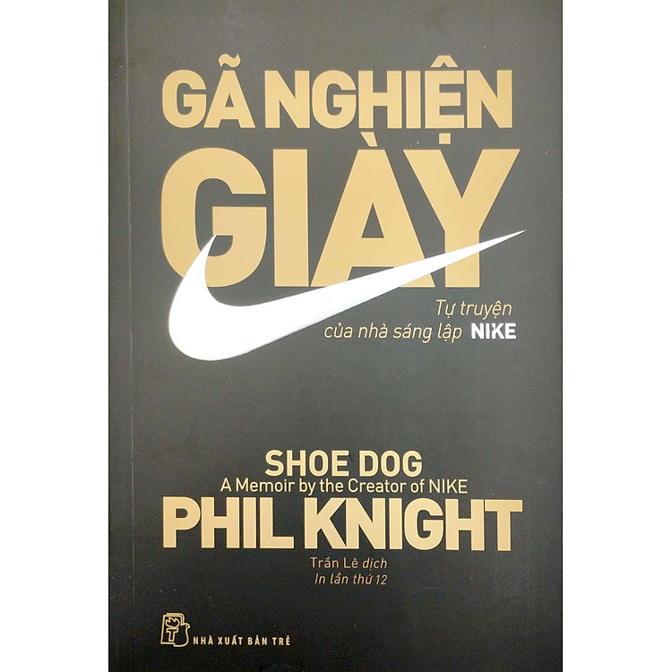 Gã Nghiện Giày - Tự Truyện Ni.ke - Ảnh 4