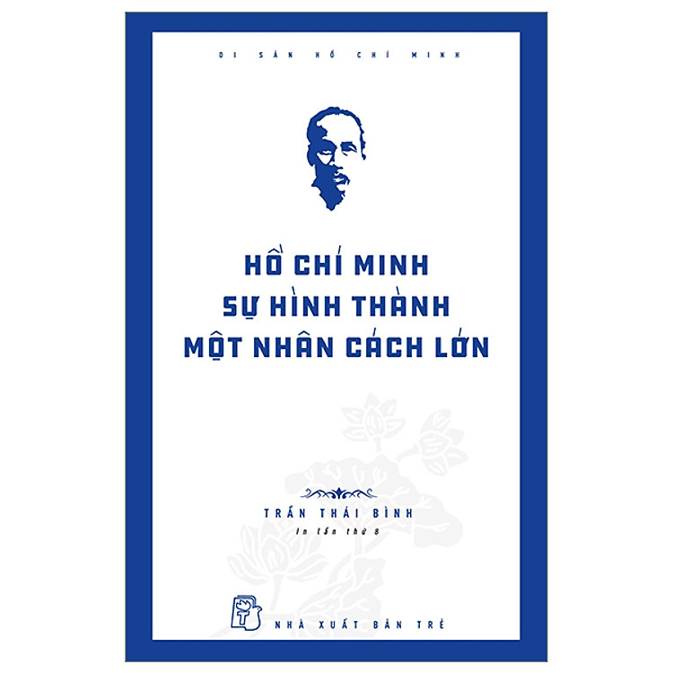 Triết Học: Di Sản Hồ Chí Minh – Sự Hình Thành Một Nhân Cách Lớn