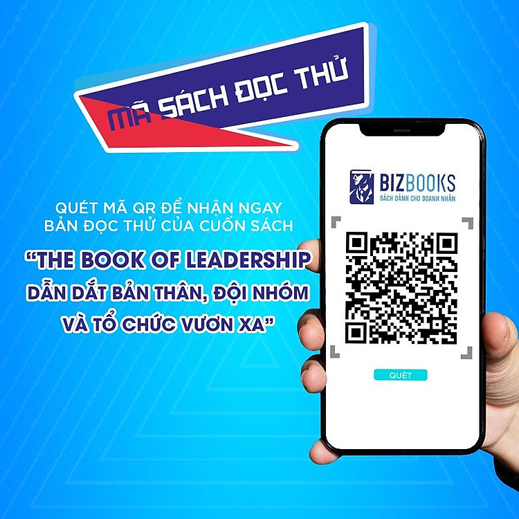 Dẫn Dắt Bản Thân, Đội Nhóm Và Tổ Chức Vươn Xa - The Book Of Leadership - Ảnh 4