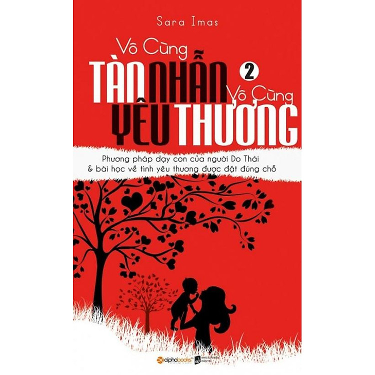 Vô Cùng Tàn Nhẫn, Vô Cùng Yêu Thương (Tập 2) – Tái Bản 2017