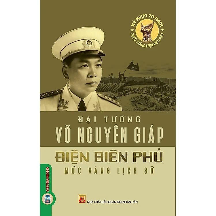 Điện Biên Phủ – Mốc Vàng Lịch Sử – Võ Nguyên Giáp