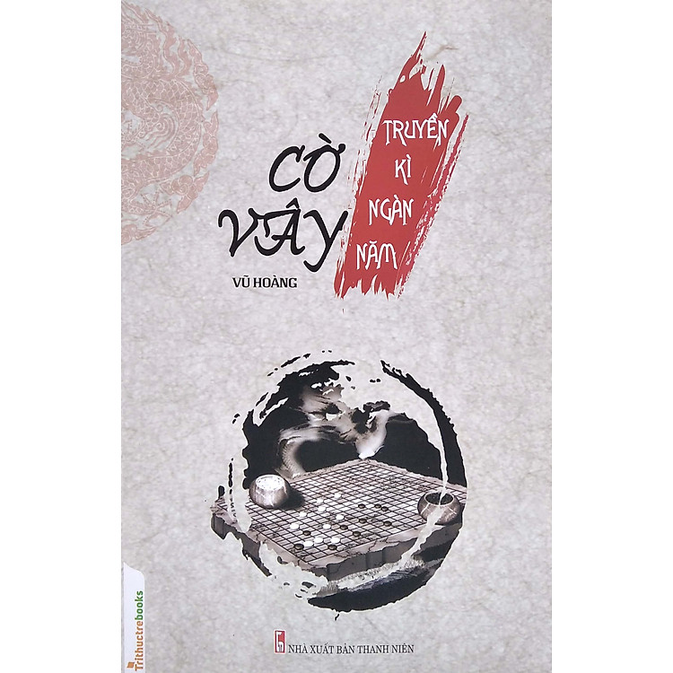 Cờ Vây – Truyền Kì Ngàn Năm (Tác Giả Vũ Hoàng)