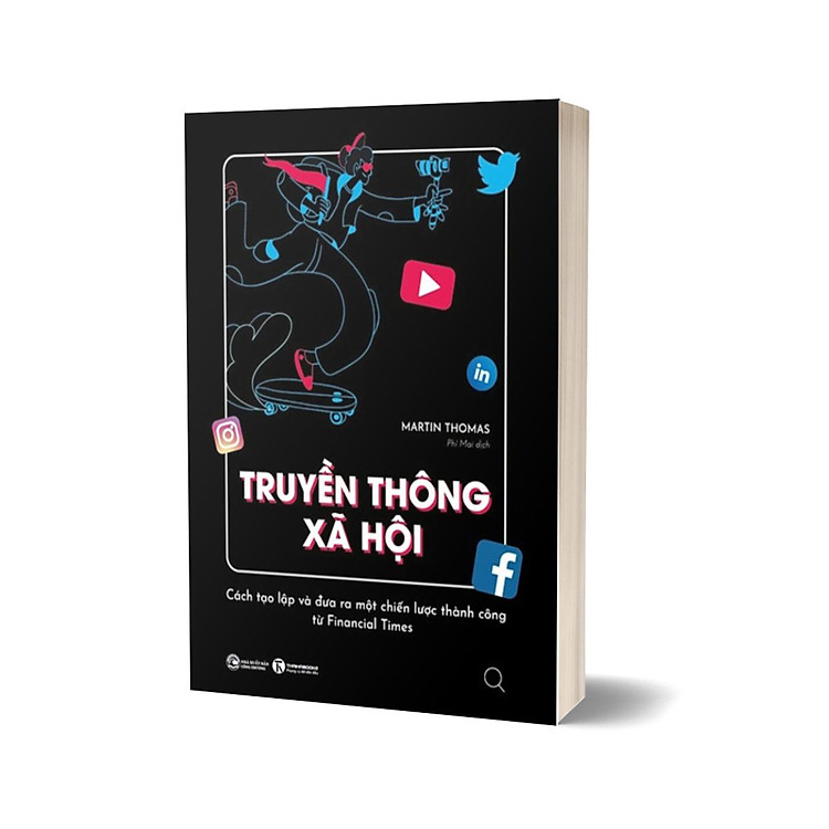 Truyền Thông Xã Hội - Cách Tạo Lập Và Đưa Ra Một Chiến Lược Thành Công Từ Financial Times