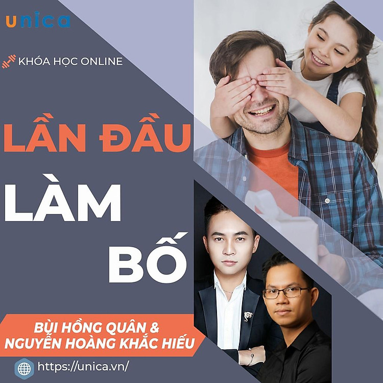 Khóa học GIA ĐÌNH - Lần đầu làm Bố [UNICA.VN