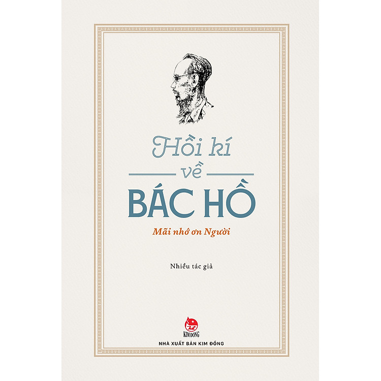 Hồi Kí Về Bác Hồ - Mãi Nhớ Ơn Người - Ảnh 5