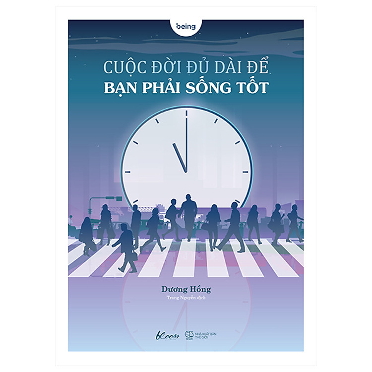 Cuộc Đời Đủ Dài Để Bạn Phải Sống Tốt