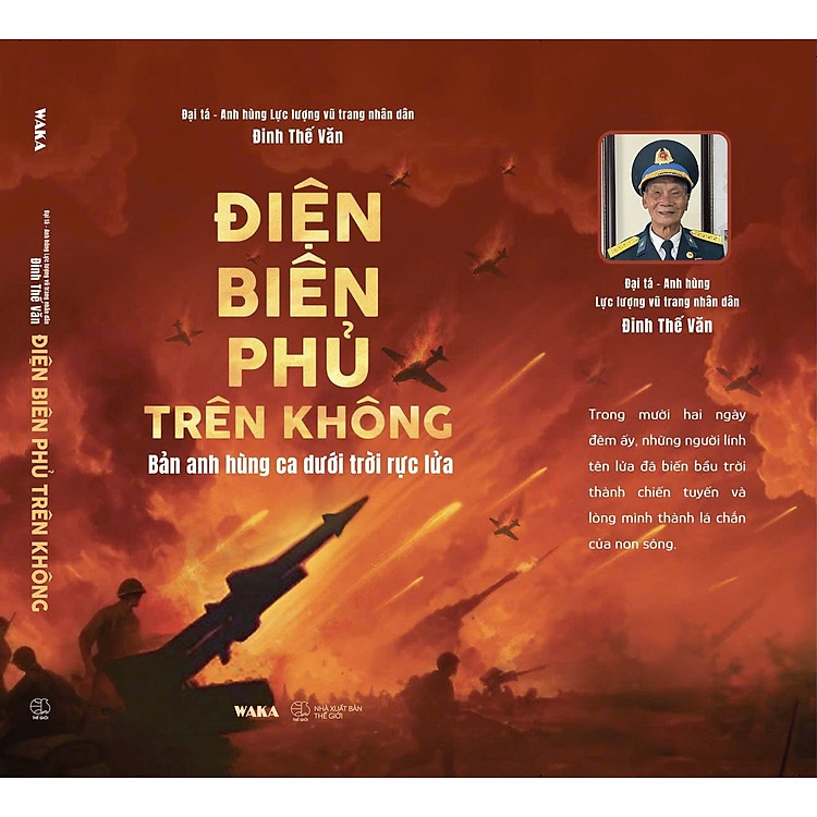 ĐIỆN BIÊN PHỦ TRÊN KHÔNG - Bản anh hùng ca dưới trời rực lửa – Đinh Thế Văn - WAKA
