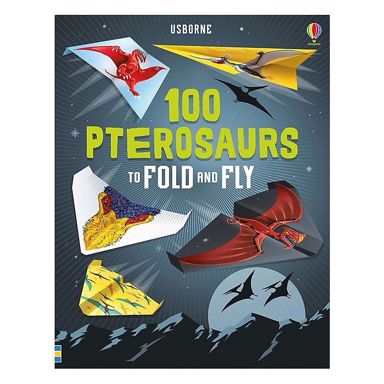 Sách Usborne 100 Pterosaurs to Fold and Fly