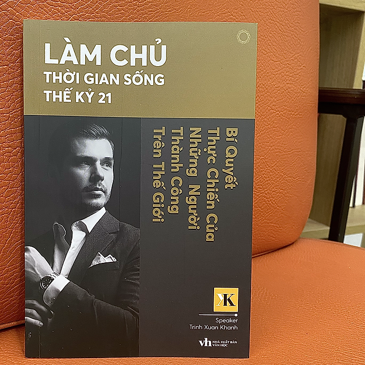 Làm Chủ Thời Gian Sống Thế Kỷ 21 – Bí Quyết Thực Chiến Của Những Người Thành Công Trên Thế Giới - Ảnh 3