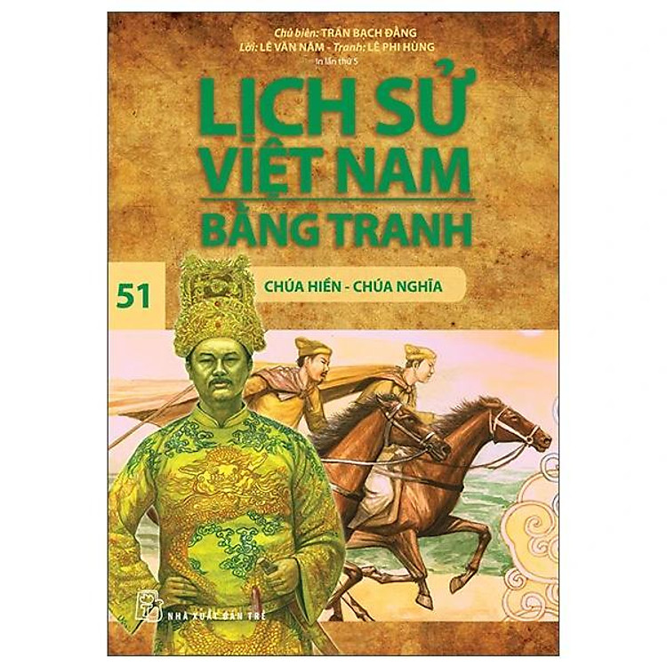 Lịch Sử Việt Nam Bằng Tranh - Tập 51 - Chúa Hiền-Chúa Nghĩa (Tái Bản 2025) - Bản Quyền