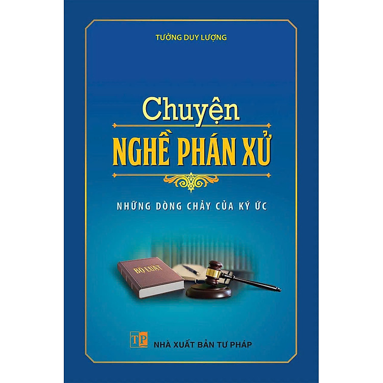 Chuyện Nghề Phán Xử : Những Dòng Chảy Của Ký Ức
