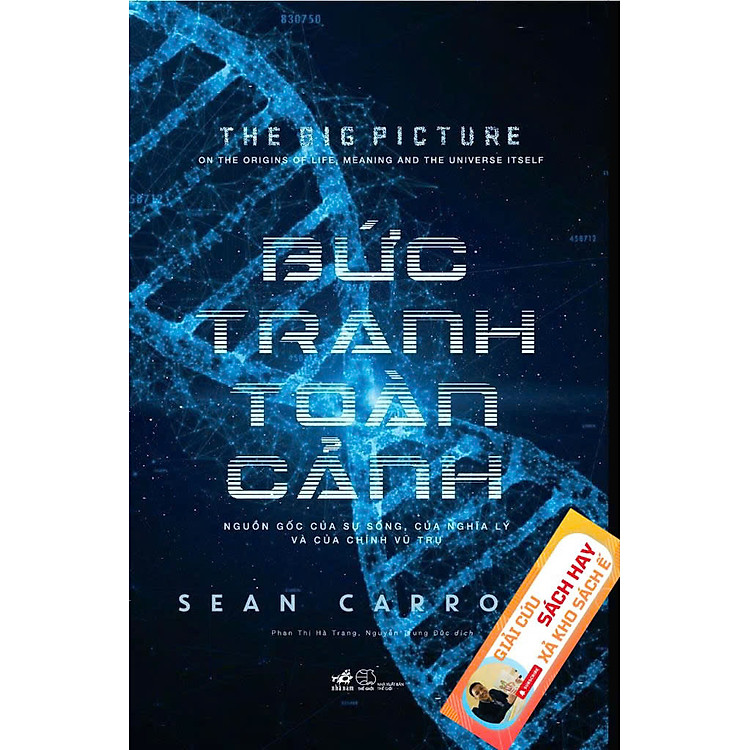 BỨC TRANH TOÀN CẢNH – Sean Carroll – Phan Thị Hà Trang & Nguyễn Trung Đức dịch – Nhã Nam - NXB Thế Giới