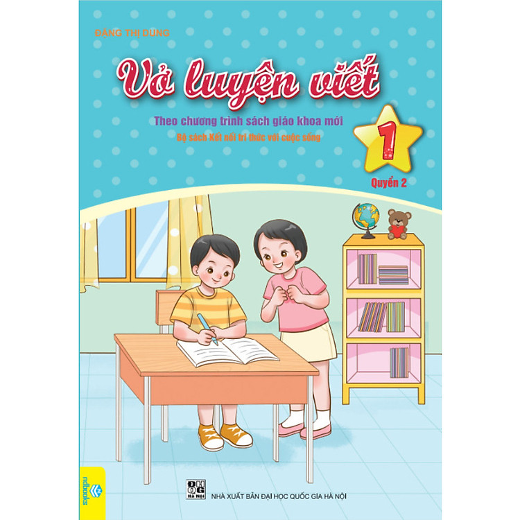 Vở Luyện Viết lớp 1 - Biên soạn theo chương trình Kết Nối - Ảnh 3