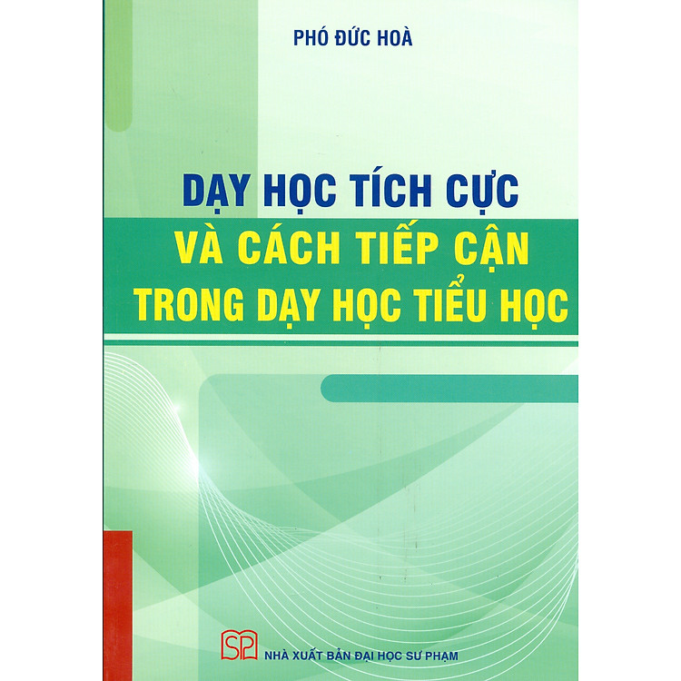 Dạy Học Tích Cực Và Cách Tiếp Cận Trong Dạy Học Tiểu Học