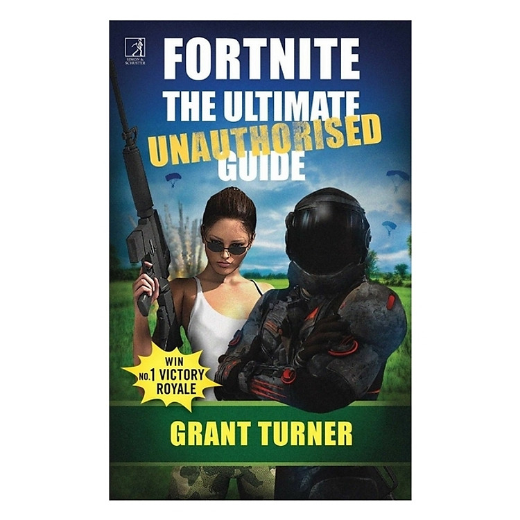 Fortnite: The Ultimate Unauthorised Guide