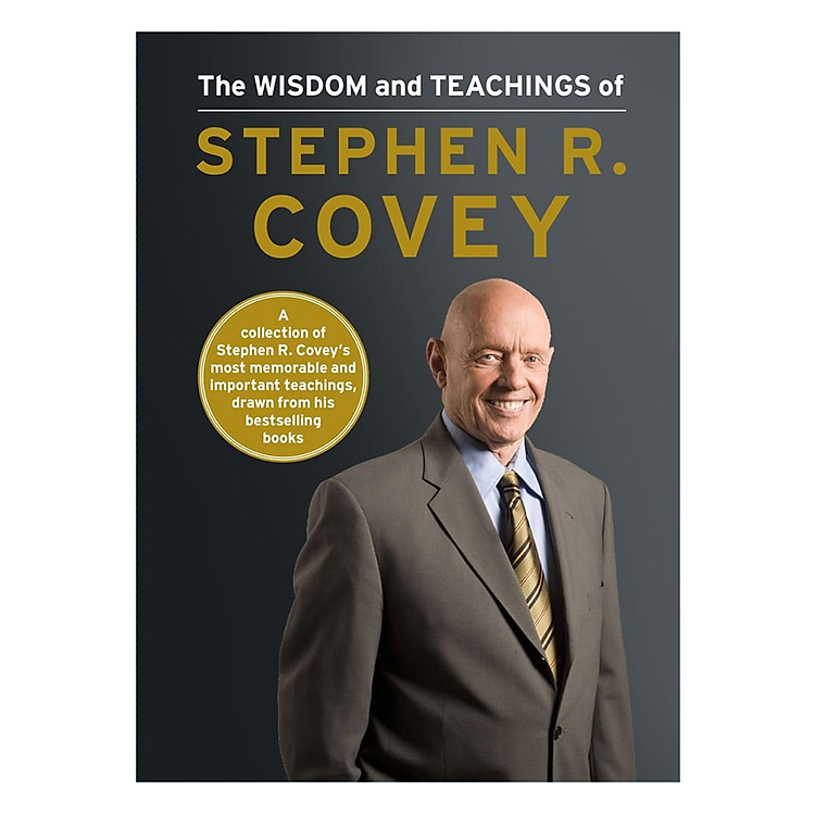 The Wisdom and Teachings of Stephen R. Covey Hardcover