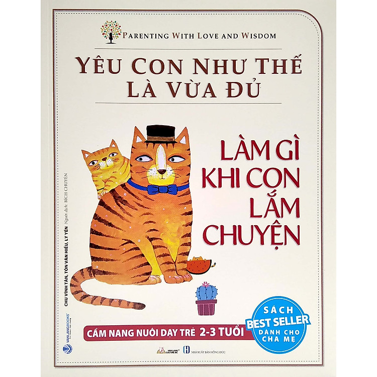 Yêu Con Như Thế Là Vừa Đủ - Làm Gì Khi Con Lắm Chuyện (Cẩm Nang Nuôi Dạy Trẻ 2 - 3 Tuổi) - Ảnh 6