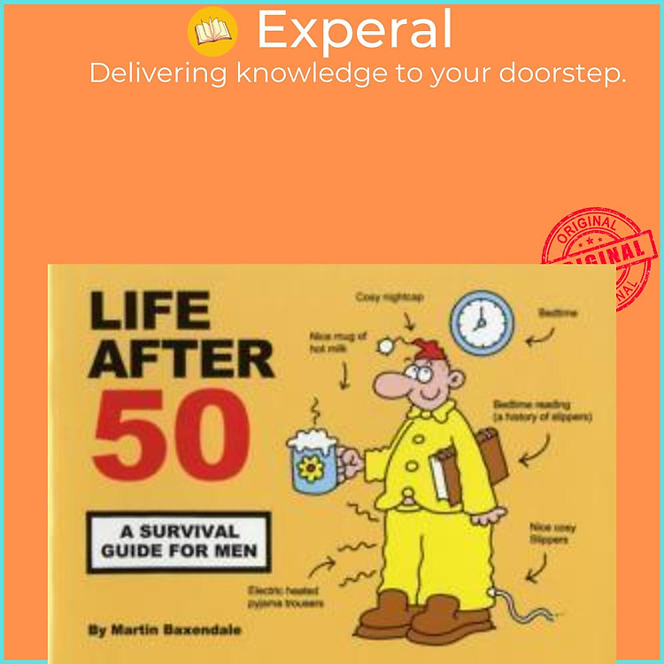 Sách - Life After 50 : A Survival Guide for Men by Martin Baxendale (UK edition, paperback)