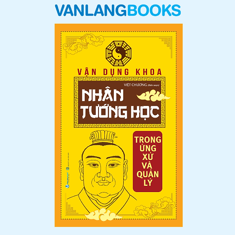 Vận Dụng Khoa Nhân Tướng Học Trong Ứng Xử & Quản Lý (Tái Bản 2025)