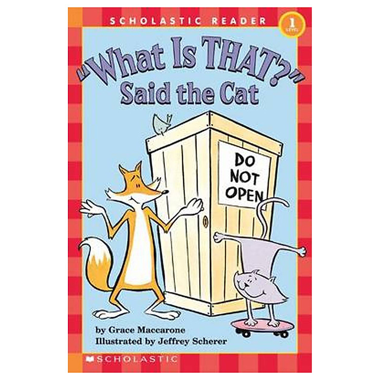 Sách Scholastic Reader Level 1: What Is That? Said The Cat