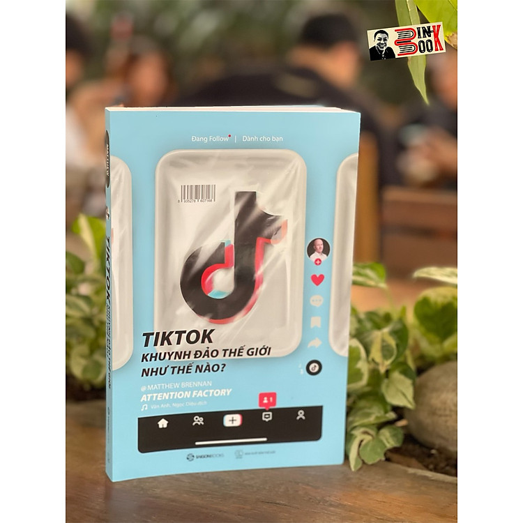 T. IKTOK KHUYNH ĐẢO THẾ GIỚI NHƯ THẾ NÀO?