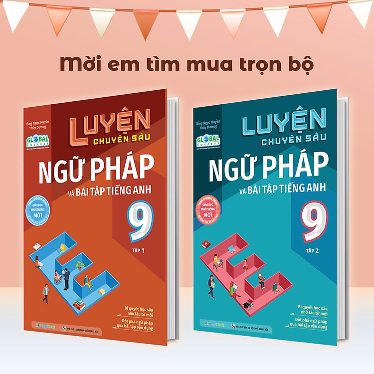 Luyện Chuyên Sâu Ngữ Pháp Và Bài Tập Tiếng Anh Lớp 9 (2 Tập)