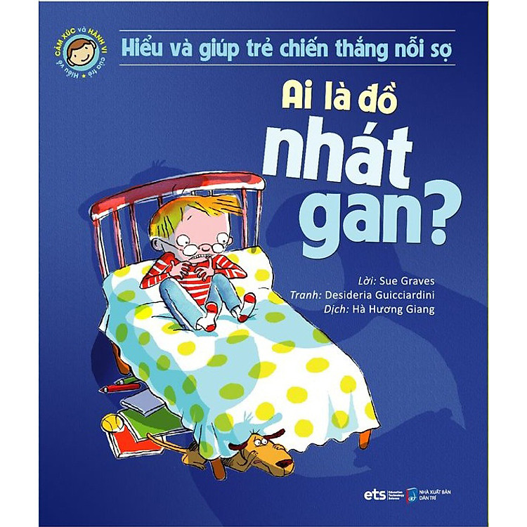 Sách Hiểu Về Cảm Xúc Và Hành Vi Của Trẻ - Ai Là Đồ Nhát Gan (Hiểu Và Giúp Trẻ Chiến Thắng Nỗi Sợ)