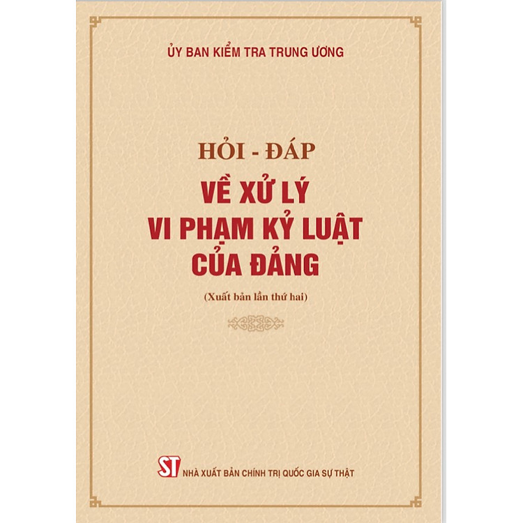 Hỏi – đáp về xử lý vi phạm kỷ luật của Đảng (bản in 2024)