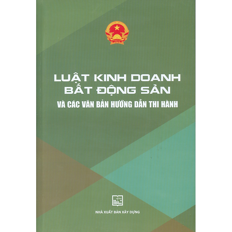 Luật Kinh Doanh Bất Động Sản Và Các Văn Bản Hướng Dẫn Thi Hành